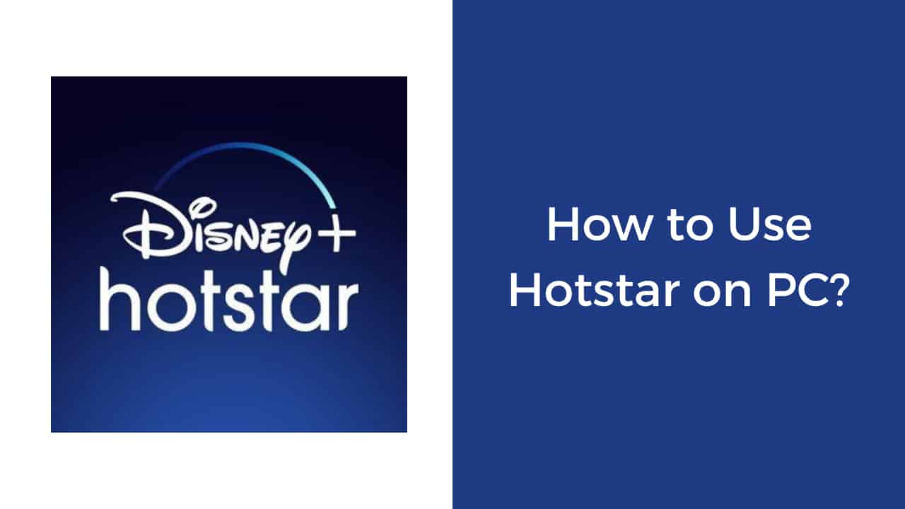 How to Use Hotstar on PC