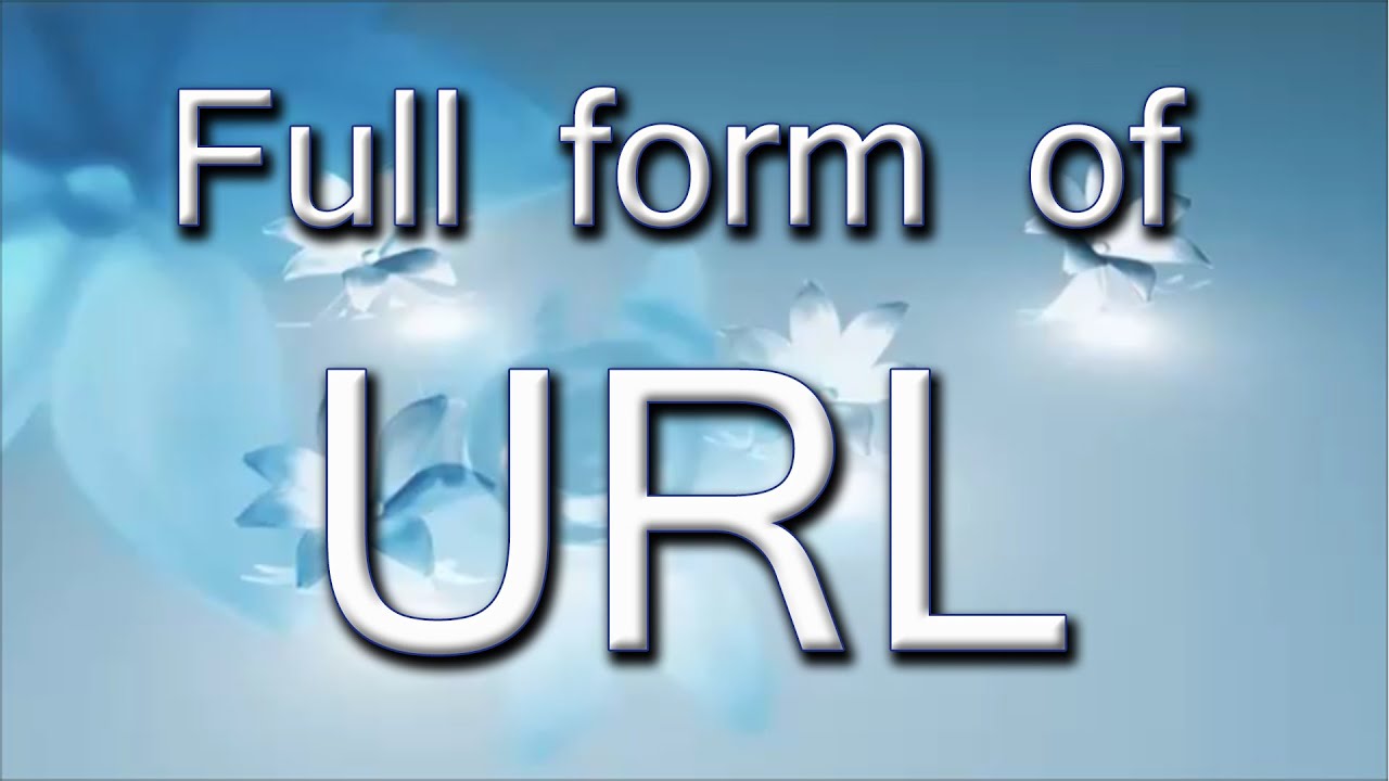 URL Full Form : What is the Full Form of URL