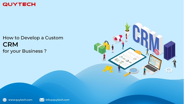 How to Develop a Custom CRM For your business?