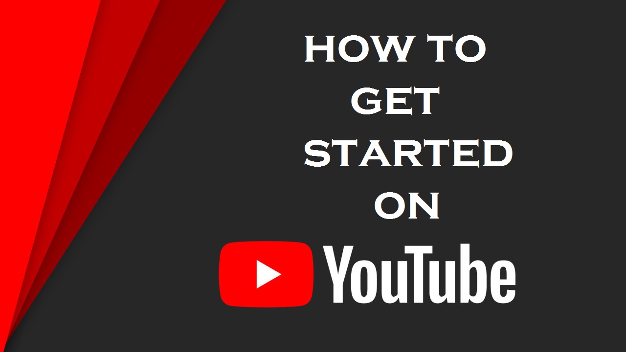 How To Get Started On YouTube in 2022