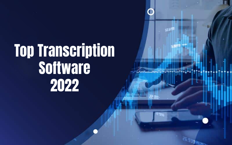 Uppermost and supremo transcription softwares of 2022