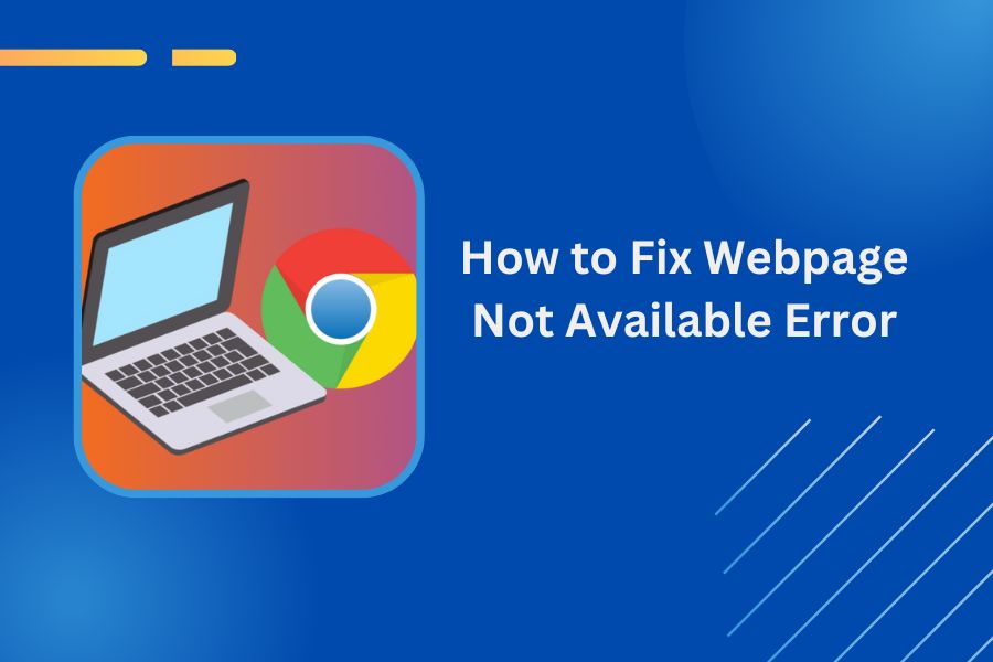 How to Fix Webpage Not Available Error