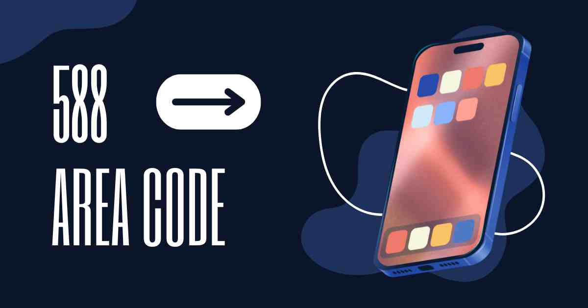 Understanding Non-Geographic 588 Area Code