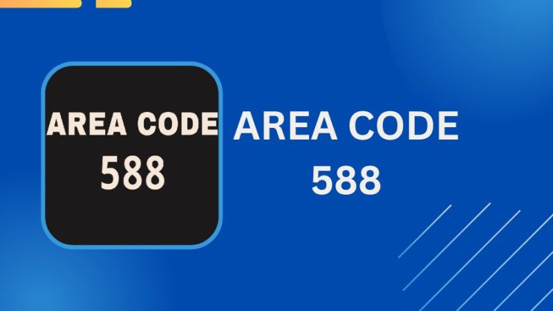 Exploring What You Need To Know About Area Code 588