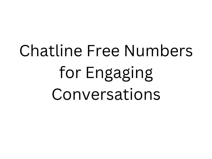 Unleash Your Social Side: Chatline Free Numbers for Engaging Conversations