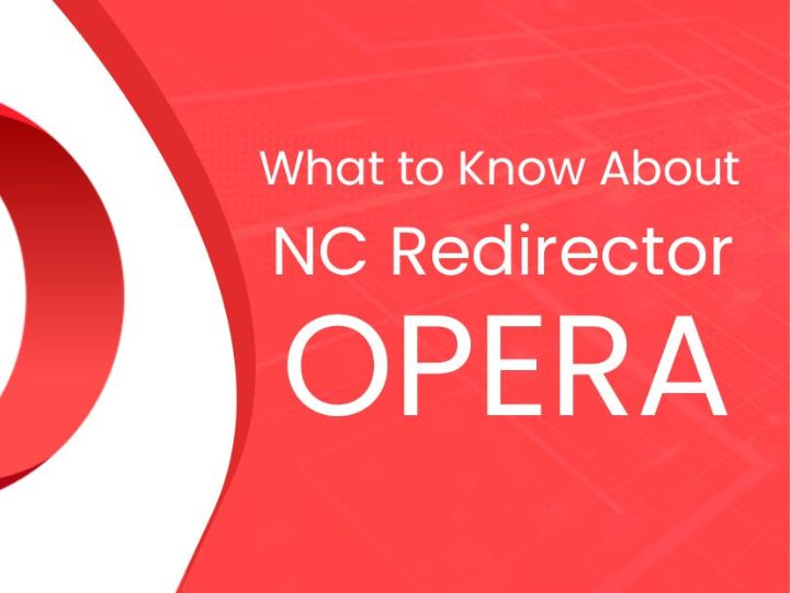 What to Know About NC Redirector Opera?