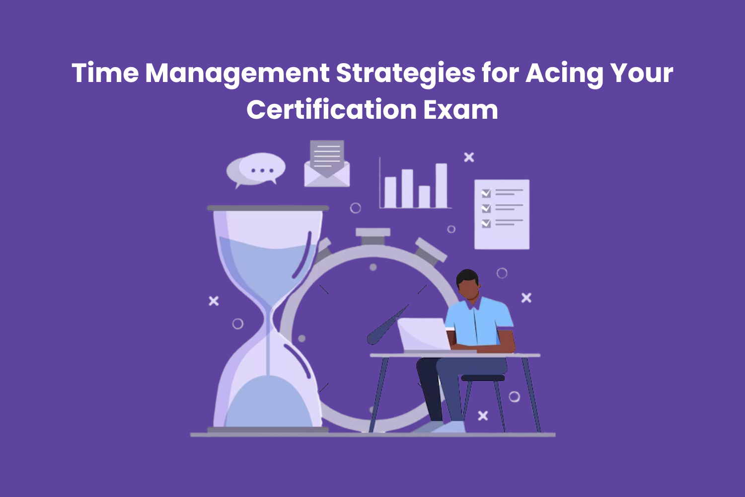 Time Management Strategies for Acing Your Certification Exam