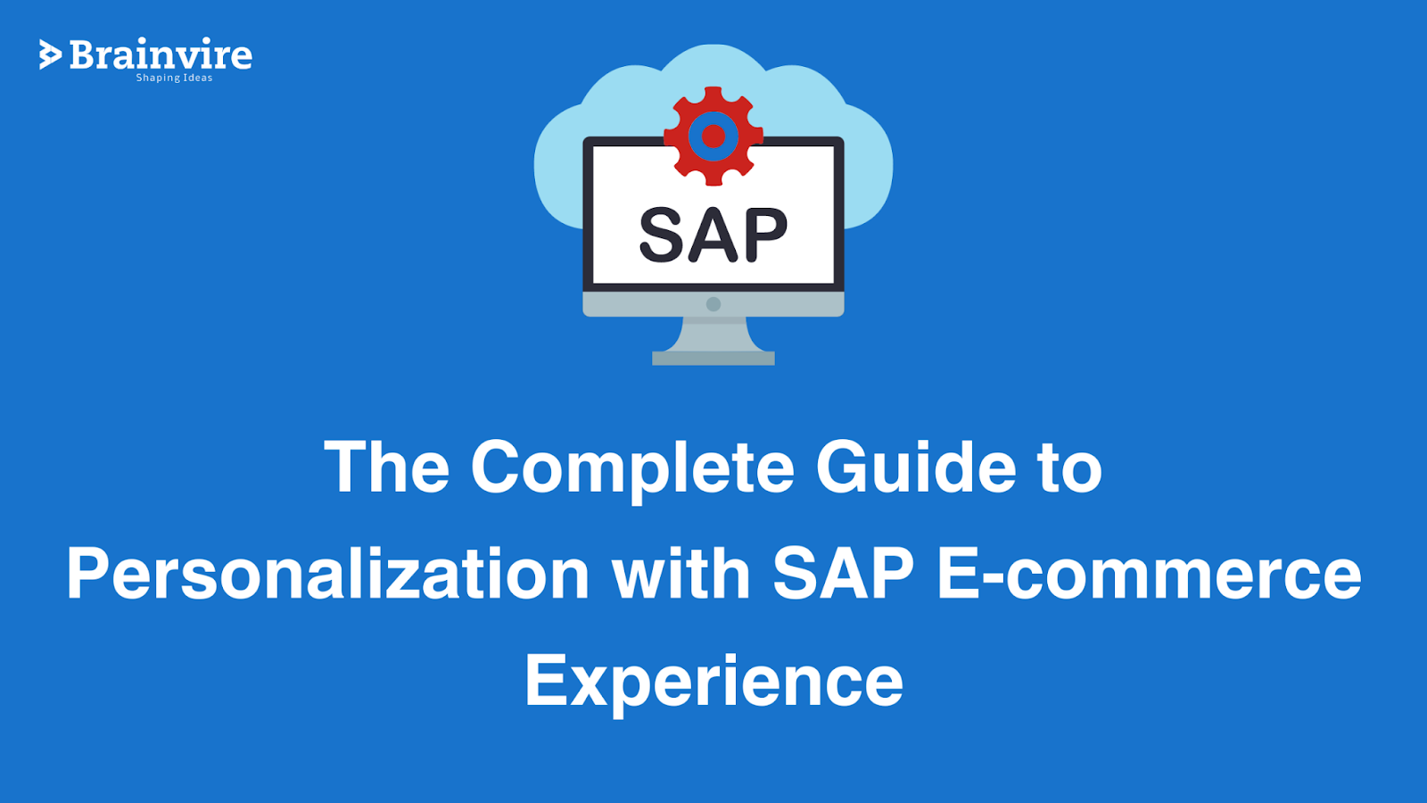 The Complete Guide to Personalization with SAP E-commerce Experience