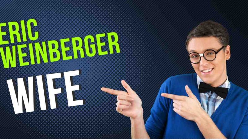 Who is Eric Weinberger Wife? An In-Depth Look