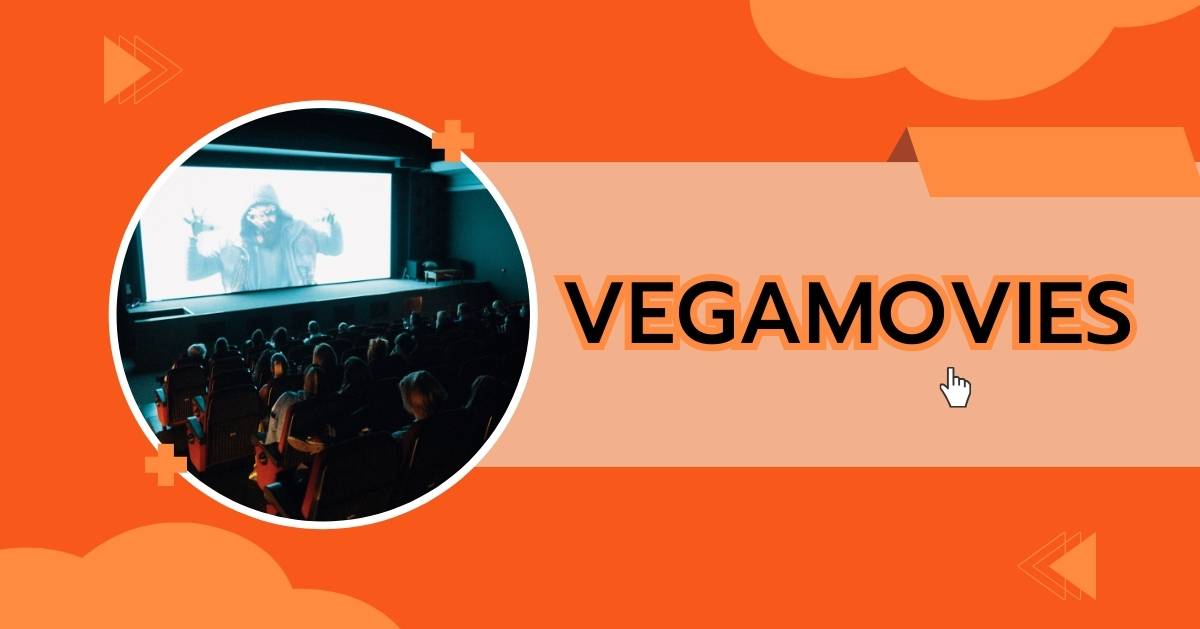 VegaMovies: Free Movie Downloads, Features, Alternatives
