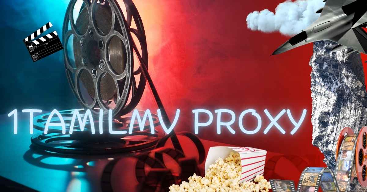 1TamilMV Proxy: Everything You Need to Know About Unblocking Methods