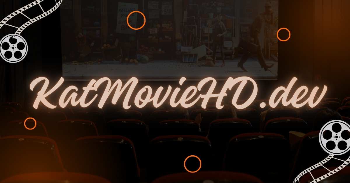 KatMovieHD.dev: Your Gateway to Unlimited Entertainment