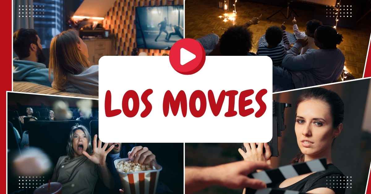 Los Movies: The Ultimate Guide to Streaming Your Favorite Movies Online