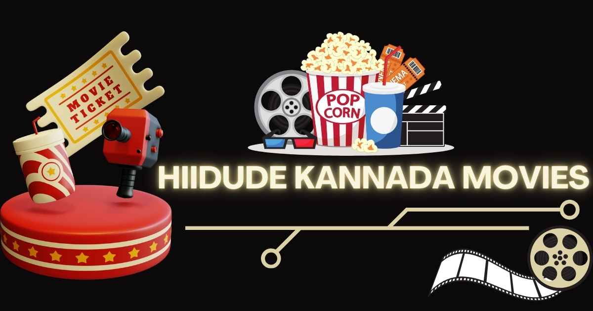 Hiidude Kannada Movies – The Ultimate Hub for Kannada Cinema