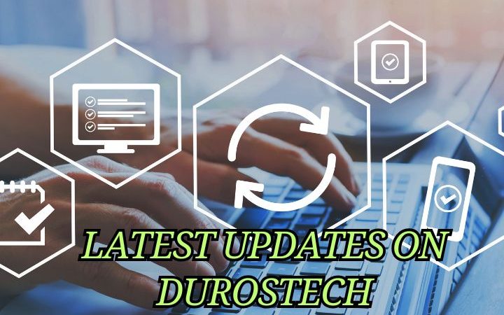 Latest Updates on Durostech: New Features, Performance Boosts & Security Enhancements