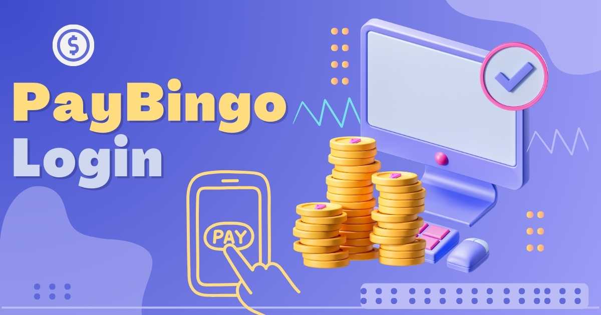 PayBingo Login: Your Ultimate Guide to Secure and Seamless Access
