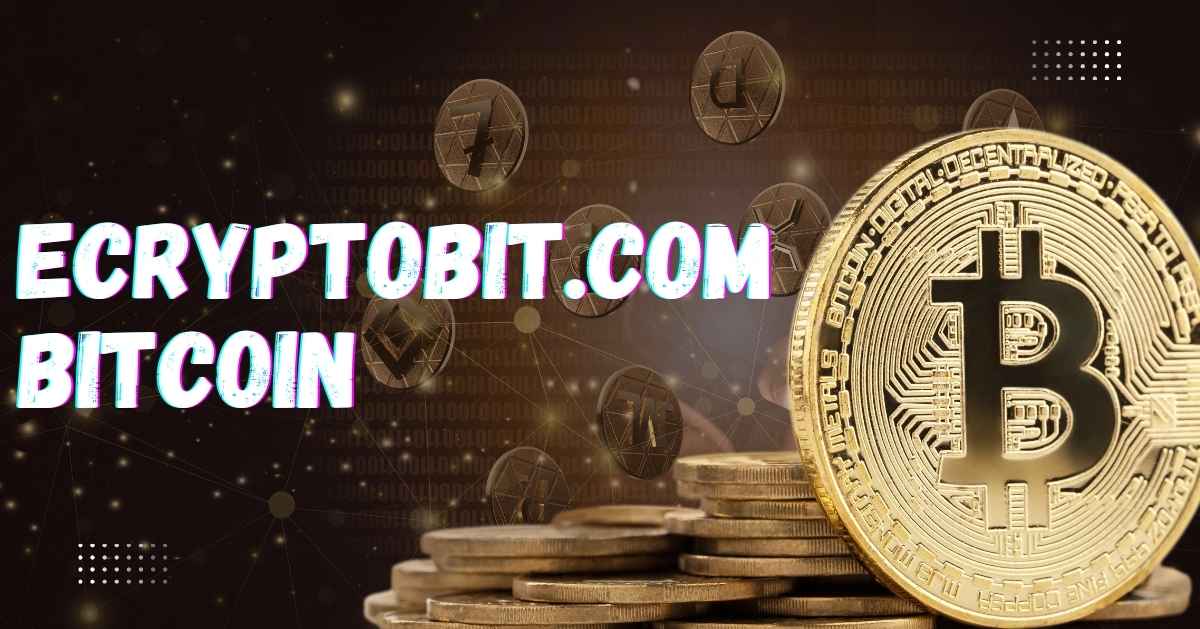 eCryptoBit.com Bitcoin: A Guide to Investing & Trading in 2024
