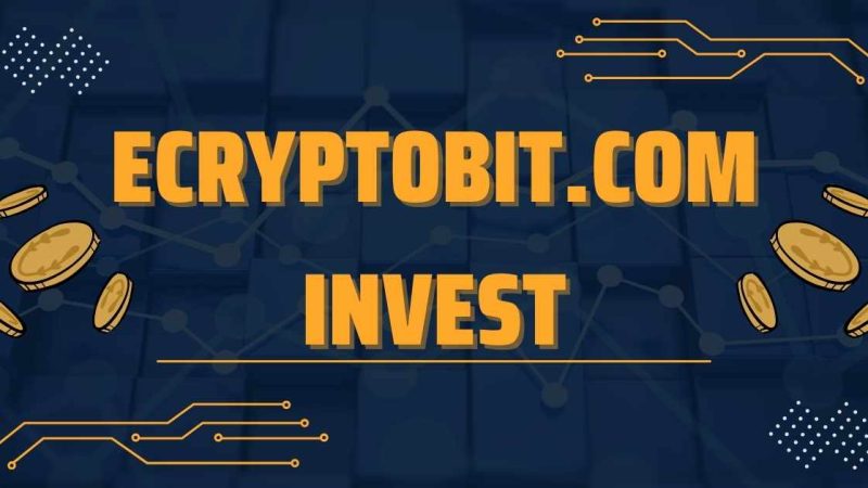 eCryptoBit.com Invest: A Smart Way to Grow Your Crypto Portfolio