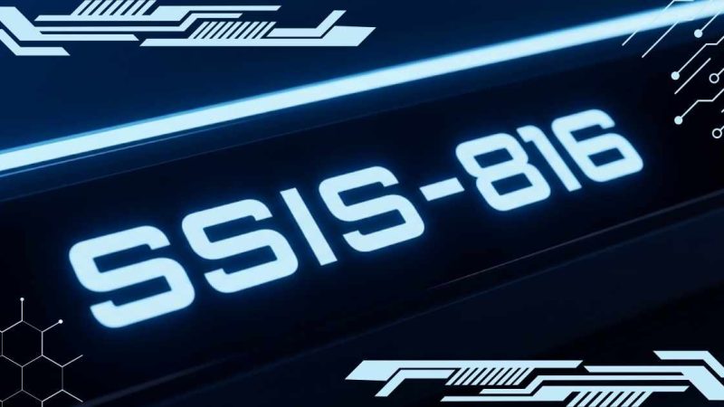 SSIS 816: A Deep Dive into Latest Integration