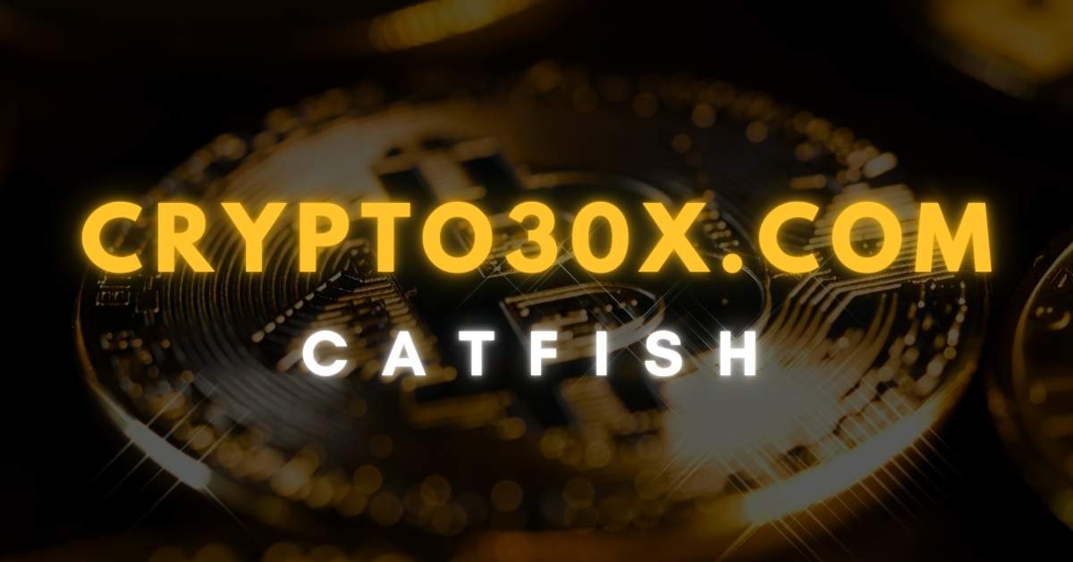 Crypto30x.com Catfish : How to Spot and Avoid Crypto Scams in 2025