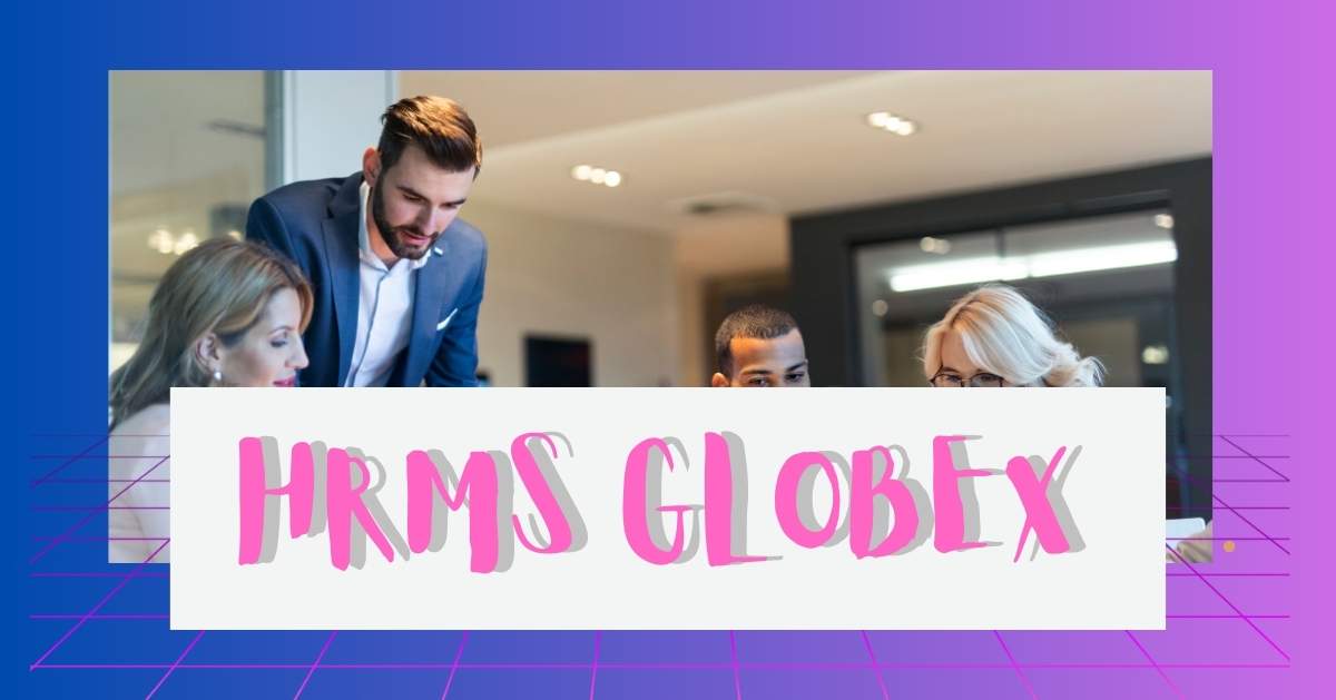 HRMS Globex: The Future of Human Resource Management for Businesses