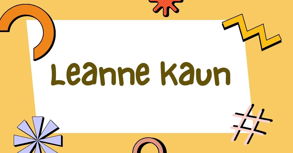 Leanne Kaun Profile: Digital Marketing Journey & Insights