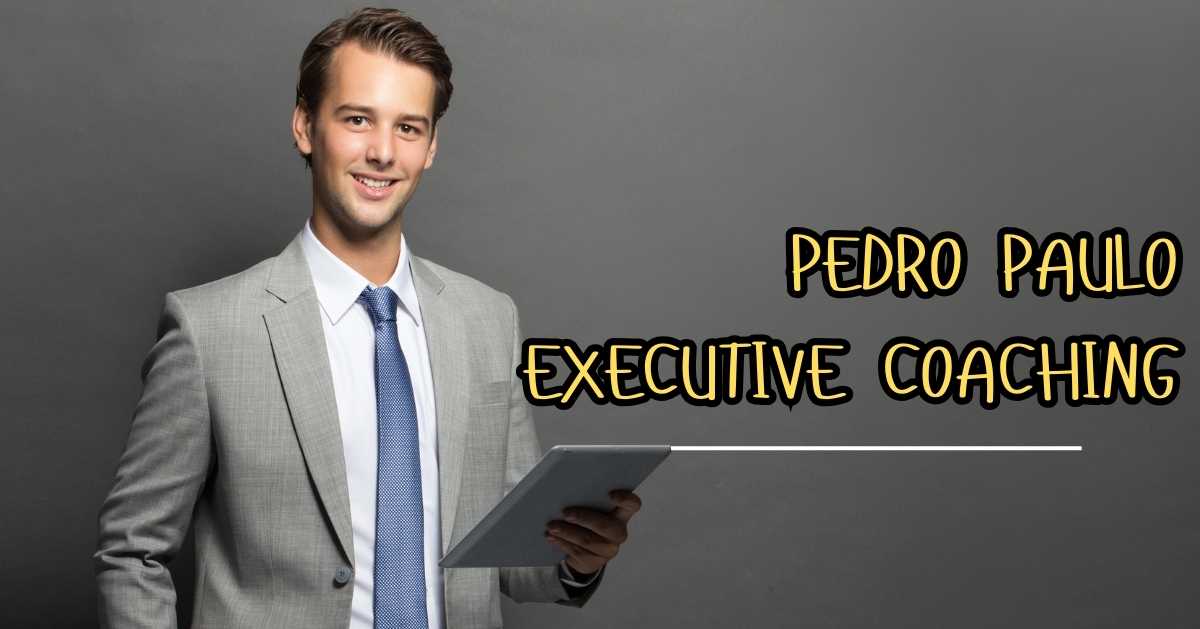 Pedro Paulo Executive Coaching: Unlocking Leadership Potential
