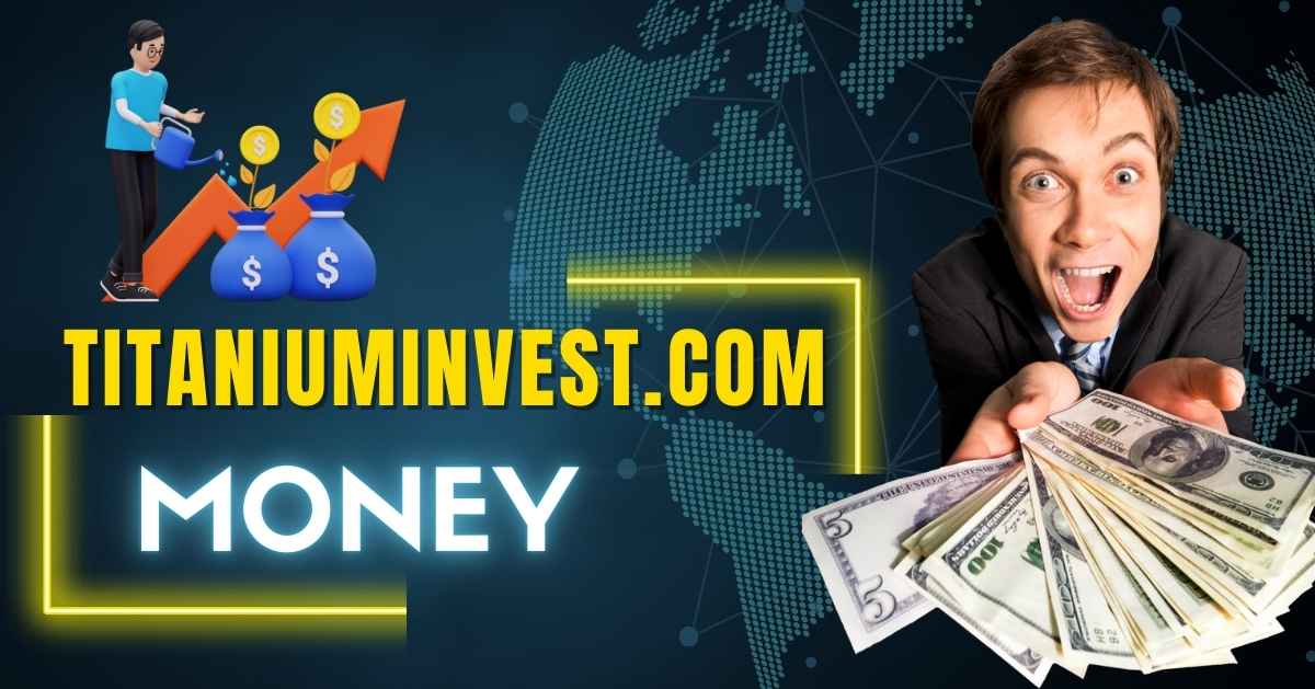 TitaniumInvest.com Money: Ultimate Guide to Smart Investing Strategies