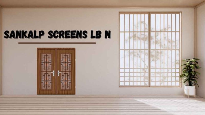 Sankalp Screens LB N: Your One-Stop Solution for Premium Window Coverings