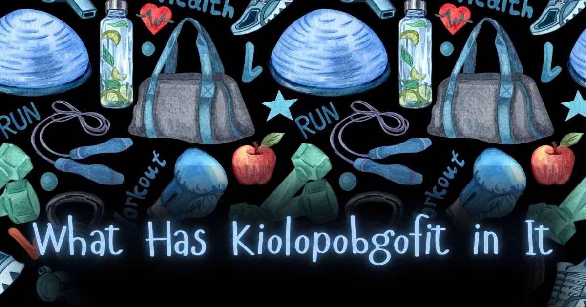 What Has Kiolopobgofit in It: Exploring the Origins and Applications