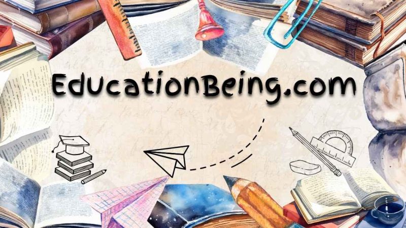 EducationBeing.com: Your Ultimate Hub for Smart Learning