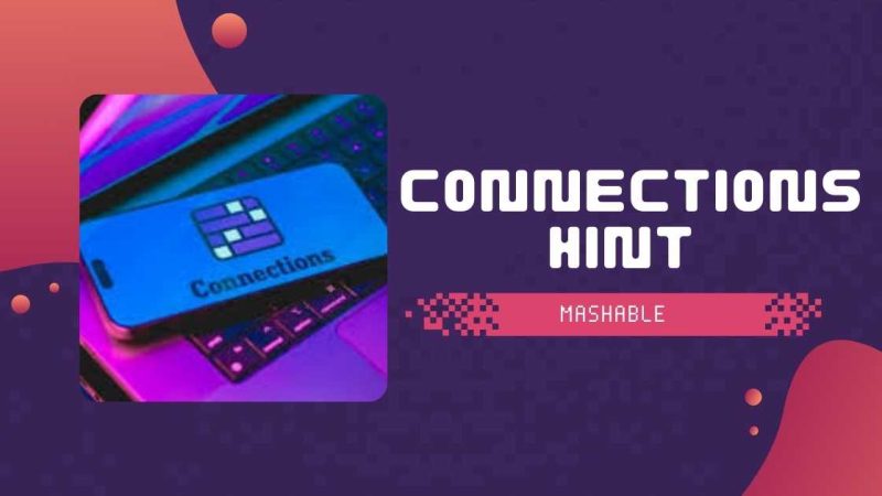 Connections Hint Mashable Guide: How to Solve NYT Connections