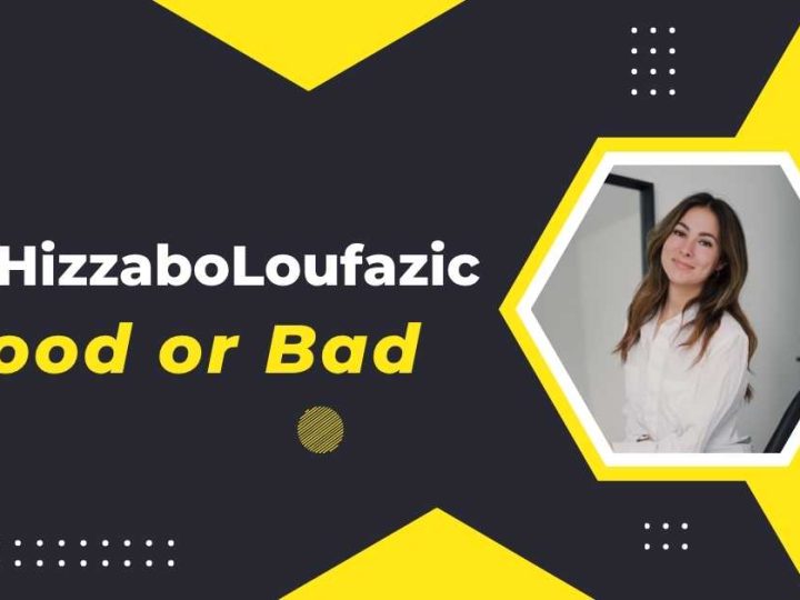 Is Hizzaboloufazic Good or Bad? What is Hizzaboloufazic?