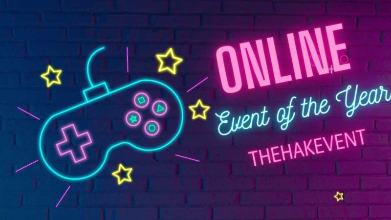 Online Event of the Year TheHakEvent For Gamers and Creators