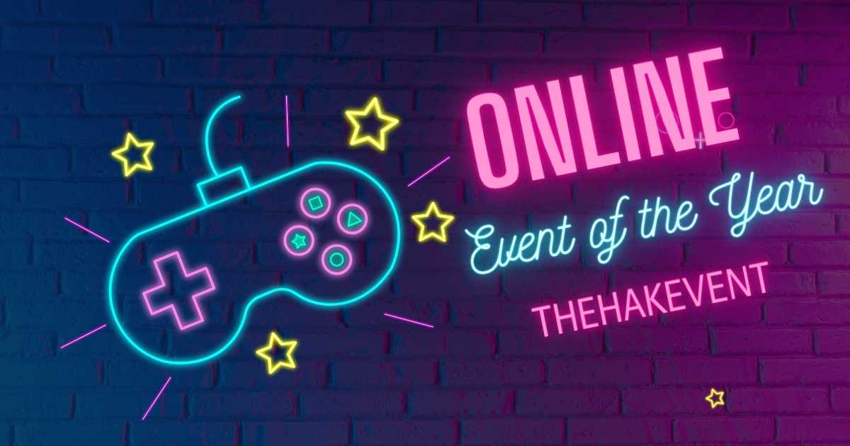 Online Event of the Year TheHakEvent For Gamers and Creators