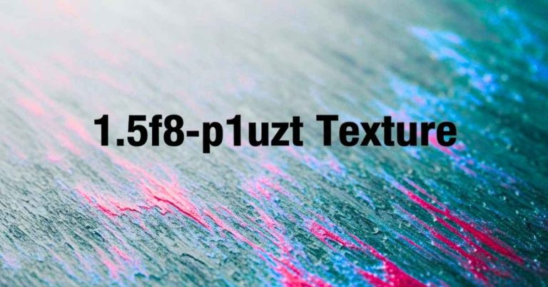 1.5f8-p1uzt Texture: Use Benefits & Application Guide