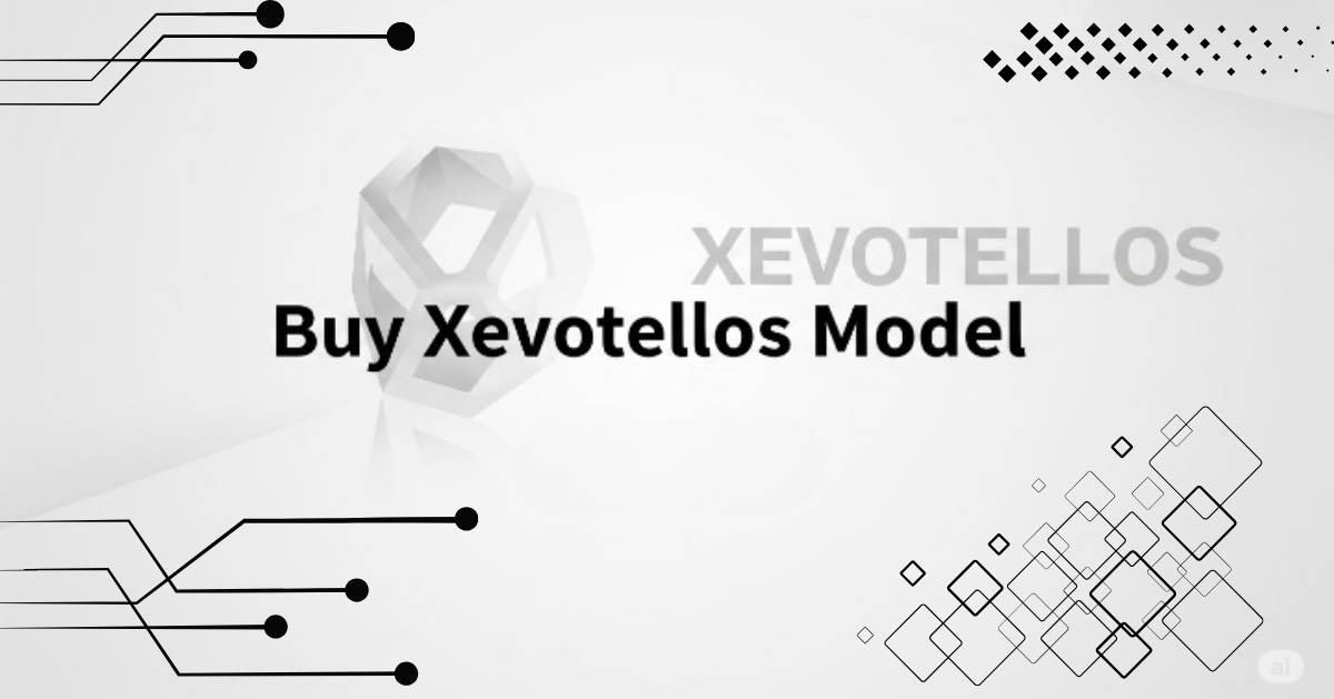 Buy Xevotellos Model: A Complete Guide to Features & Pricing