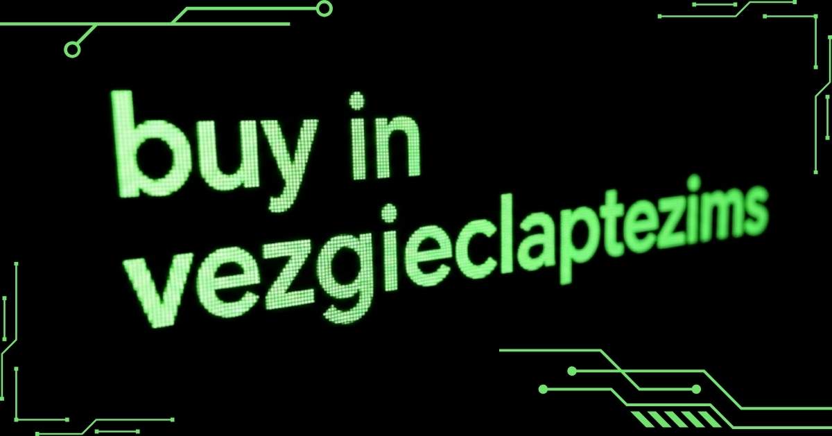 Buy in Vezgieclaptezims: Everything to Know Before Investing