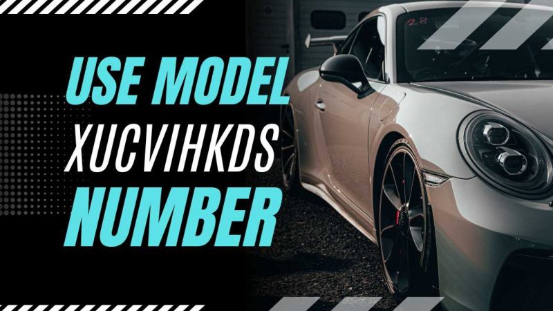 How to Use Model XUCVIHKDS Number: A Comprehensive Guide
