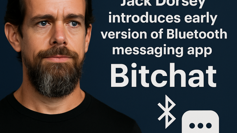 Jack Dorsey’s Bitchat: The Future of Decentralized Bluetooth Messaging?