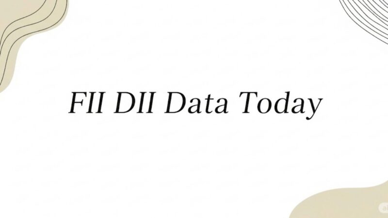 FII DII Data Today: Reveals About Market Sentiment