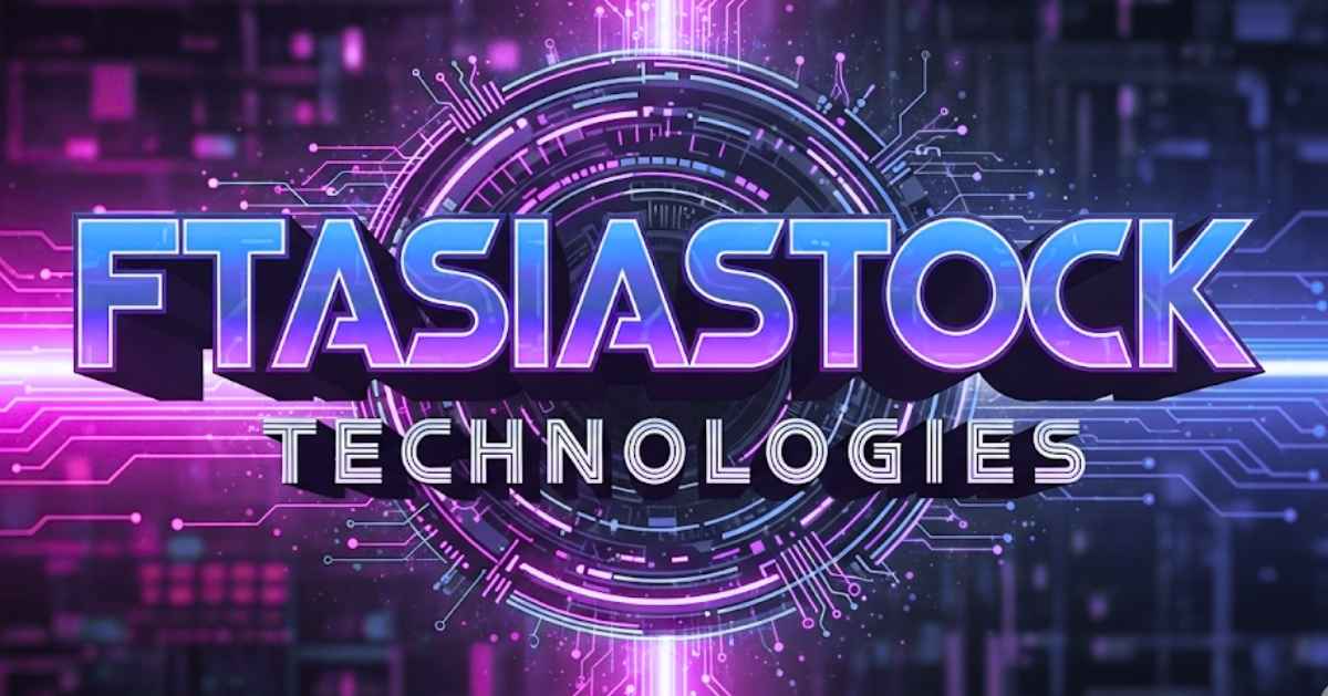 Ftasiastock Technologies: Revolutionizing The Future Innovations