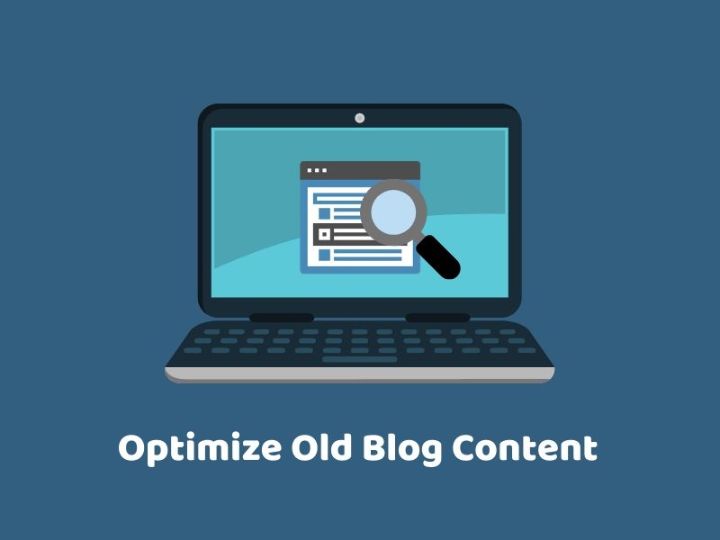 How to Optimize Old Blog Posts for Better Rankings, Traffic, and Engagement