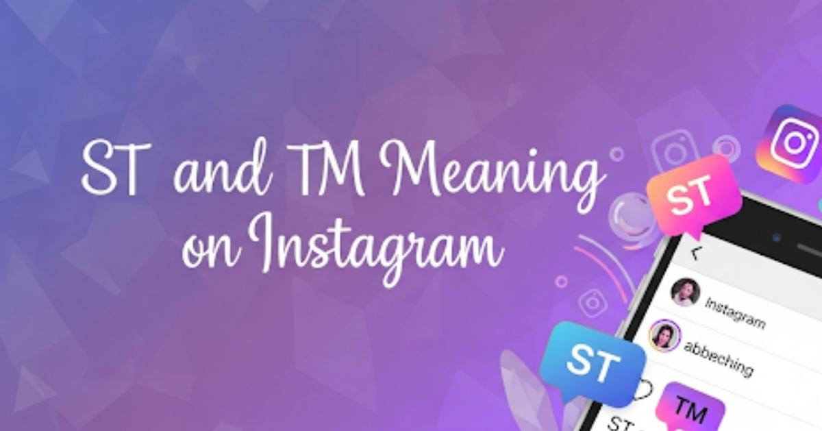 ST and TM Meaning on Instagram: Usage and Secrets Explained