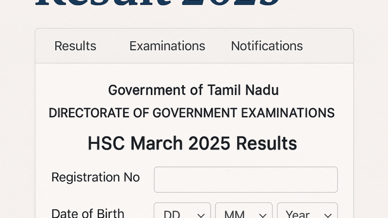 dge.tn.gov.in Result 2025: A Complete Guide to Tamil Nadu Board Exam Results, Updates & Insights