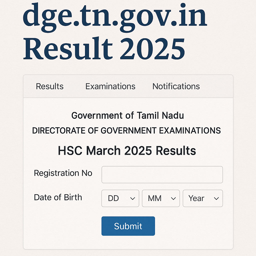 dge.tn.gov.in Result 2025: A Complete Guide to Tamil Nadu Board Exam Results, Updates & Insights