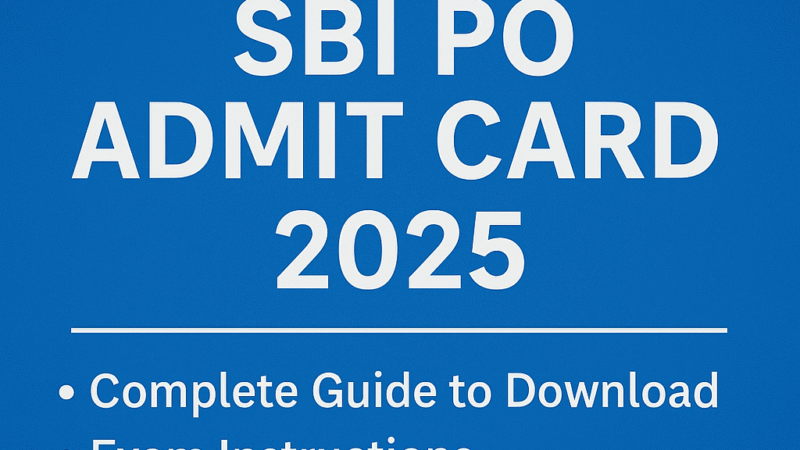 The Complete Guide to Downloading and Using Your SBI PO Admit Card