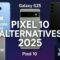 Pixel 10 Alternatives